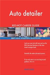 Auto detailer RED-HOT Career Guide; 2571 REAL Interview Questions
