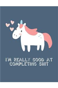I'm Really Good at Completing Shit
