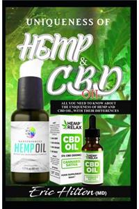 Uniqueness of Hemp and CBD Oil: All You Need to Know about the Uniqueness of Hemp and CBD Oil, with Their Differences