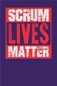 Scrum Lives Matter