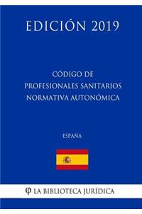 Código de Profesionales Sanitarios Normativa Autonómica (España) (Edición 2019)