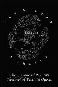 You Always Have a Choice