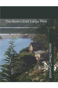 The River's End: Large Print