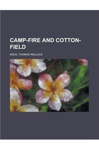 Camp-Fire and Cotton-Field