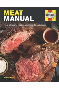 Meat Manual: From Steaks to Roasts, Sausages to Casseroles