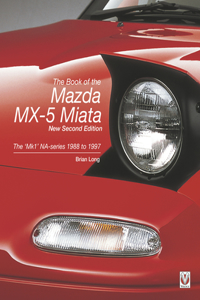 The book of the Mazda MX-5 Miata: The Mk1na-Series 1988 to 1997