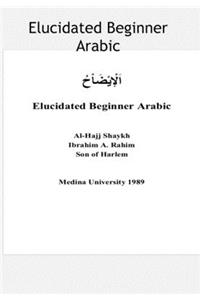 Elucidated Beginner Arabic