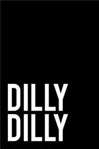 Dilly Dilly