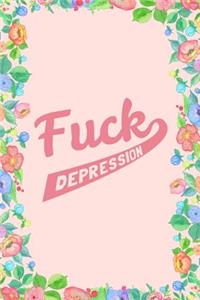 Fuck Depression Journal Notebook