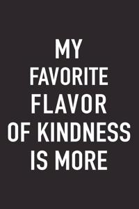 My Favorite Flavor of Kindness Is More