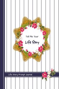 Tell Me Your Life Story