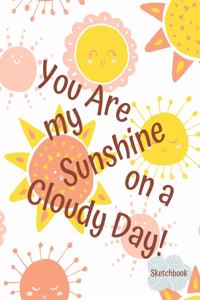 Basics Sketchbook You Are My Sunshine on a Cloudy Day Notebook