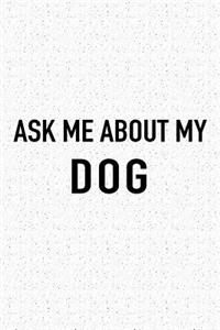 Ask Me about My Dog