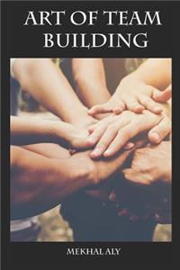 Art of Team Building