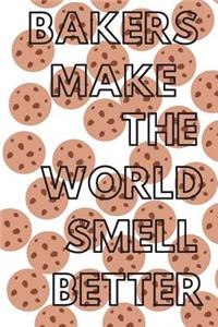 Bakers Make the World Smell Better