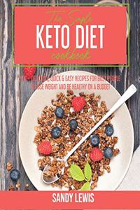 The Simple Keto Diet Cookbook
