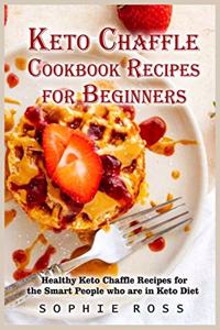The Ultimate Keto Chaffle Cookbook Recipes for Beginners