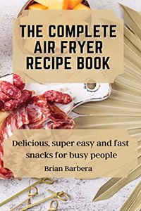 The complete Air Fryer Recipe Book