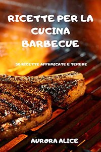 Ricette Per La Cucina Barbecue