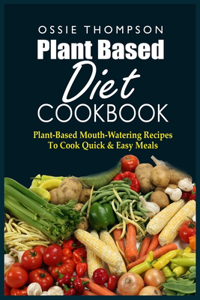 Plant Based Diet Cookbook