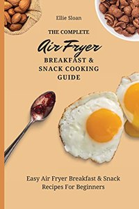 Complete Air Fryer Breakfast & Snack Cooking Guide