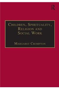 Children, Spirituality, Religion and Social Work