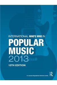 International Who's Who in Popular Music 2013