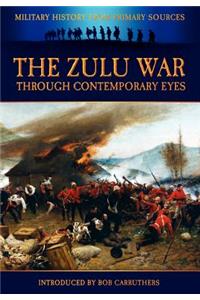 The Zulu War Through Contemporary Eyes