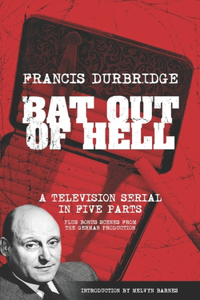 Bat Out Of Hell (Scripts of the five part television serial)