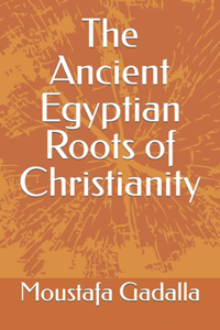 Ancient Egyptian Roots of Christianity