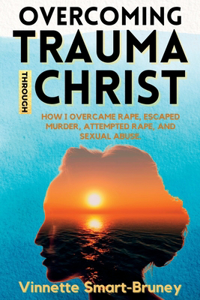 Overcoming Trauma through Christ