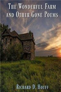 The Wonderful Farm and Other Gone Poems