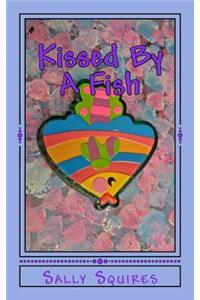 Kissed By A Fish