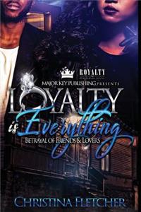 Loyalty is Everything