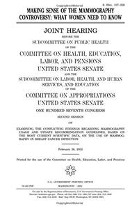 Making Sense of the Mammography Controversy: What Women Need to Know