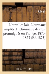 Nouvelles Lois. Nouveaux Impôts. Dictionnaire Des Lois, Décrets, Proclamations, Arrêtés