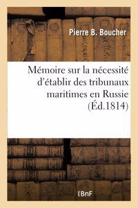 Mémoire sur la nécessité d'établir des tribunaux maritimes en Russie