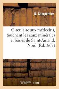 Circulaire Aux Médecins, Touchant Les Eaux Minérales Et Boues de Saint-Amand, Nord