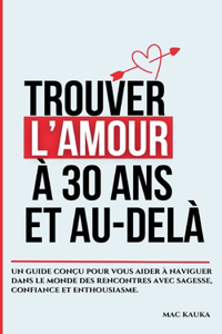 Trouver l'amour à 30 ans et au-delà
