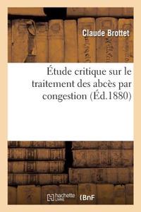 Étude Critique Sur Le Traitement Des Abcès Par Congestion