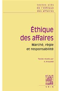 Textes Cles de l'Ethique Des Affaires Marche, Regle, Responsabilite