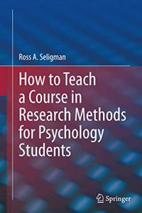 How to Teach a Course in Research Methods for Psychology Students