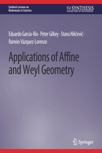 Applications of Affine and Weyl Geometry