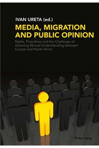 Media, Migration and Public Opinion