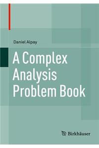 A Complex Analysis Problem Book
