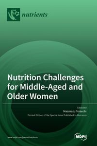 Nutrition Challenges for Middle-Aged and Older Women