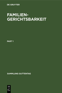 Familiengerichtsbarkeit: Kommentar Zu Den Materiellrechtlichen Und Verfahrensrechtlichen Vorschriften