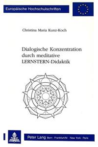 Dialogische Konzentration durch meditative LERNSTERN-Didaktik