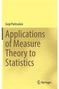 Applications of Measure Theory to Statistics