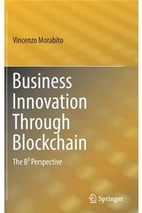 Business Innovation Through Blockchain